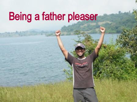 Being a Father pleaser